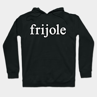 frijole Hoodie